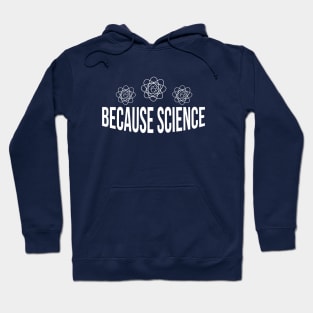 BECAUSE SCIENCE v.2 Hoodie